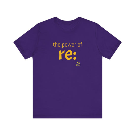 The Power of re II - T-shirt