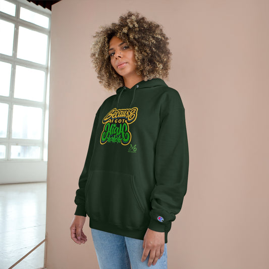 Because Its 420 - Champion Hoodie